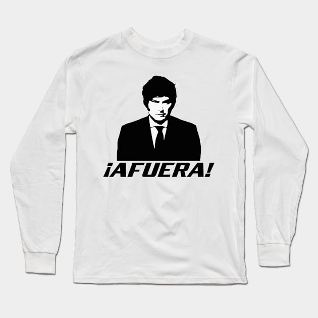 Javier Milei Afuera Long Sleeve T-Shirt by The Libertarian Frontier 